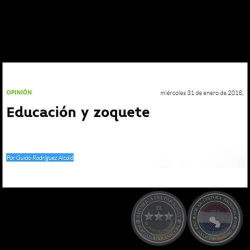 EDUCACIN Y ZOQUETE - Por GUIDO RODRGUEZ ALCAL - Mircoles, 31 de enero de 2018